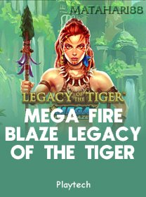 Mega Fire Blaze Legacy Of The Tiger